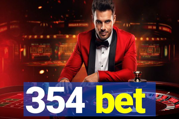 354 bet